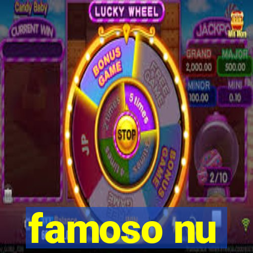 famoso nu