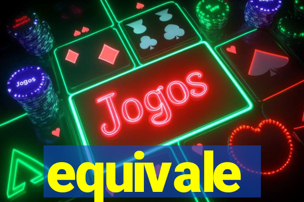 equivale