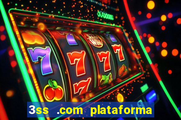 3ss .com plataforma de jogos