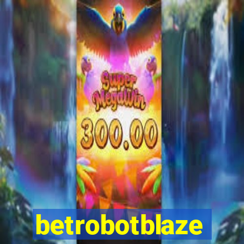 betrobotblaze