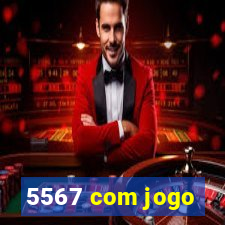 5567 com jogo