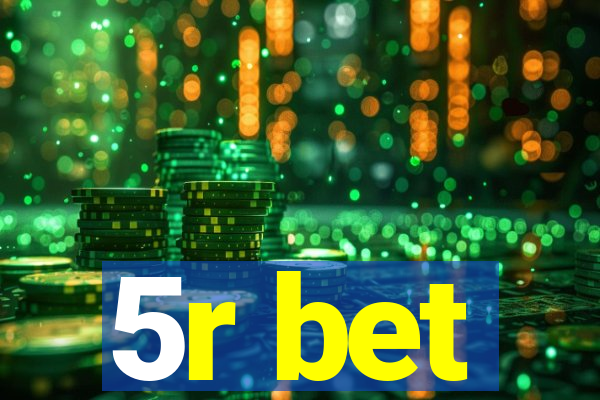 5r bet
