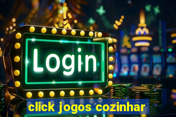 click jogos cozinhar