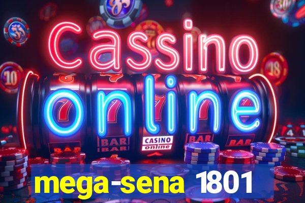 mega-sena 1801