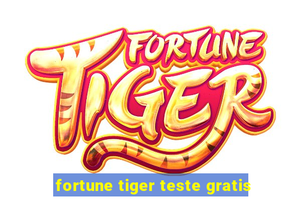 fortune tiger teste gratis