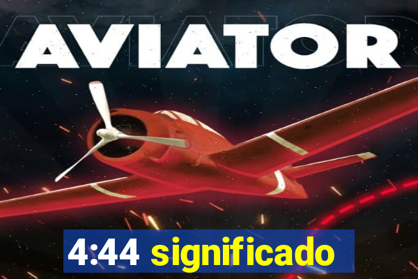 4:44 significado