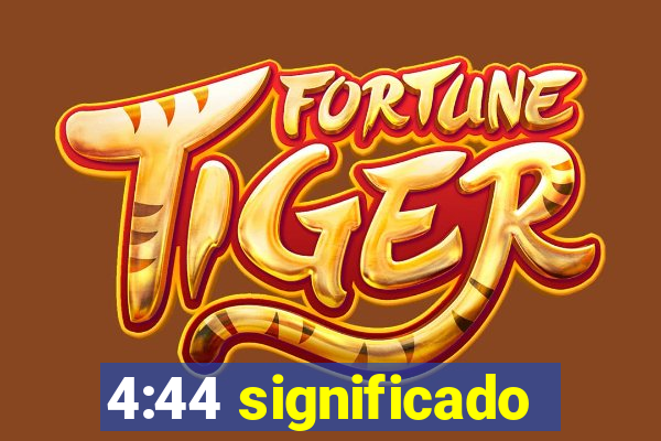 4:44 significado