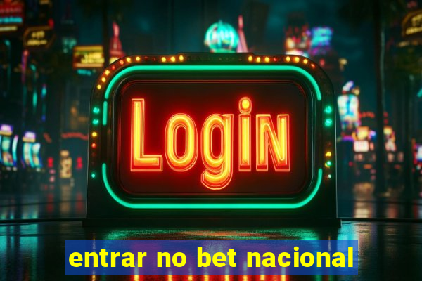 entrar no bet nacional