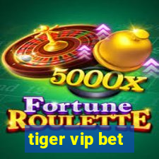 tiger vip bet