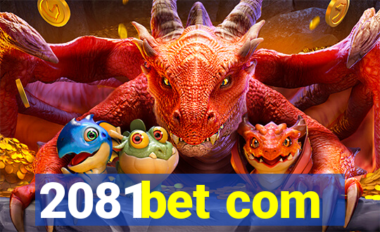 2081bet com