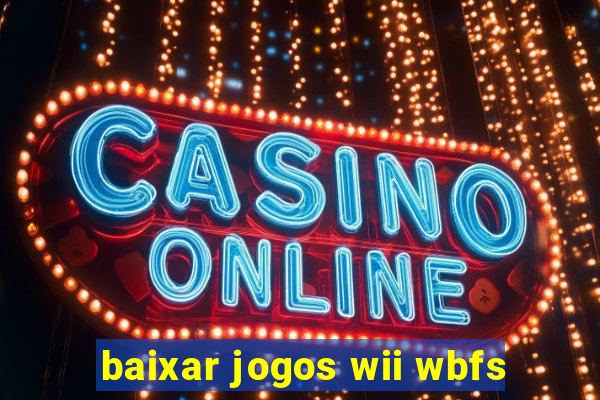 baixar jogos wii wbfs