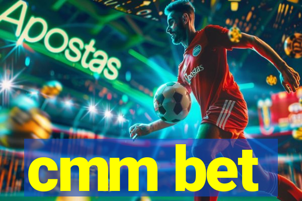 cmm bet