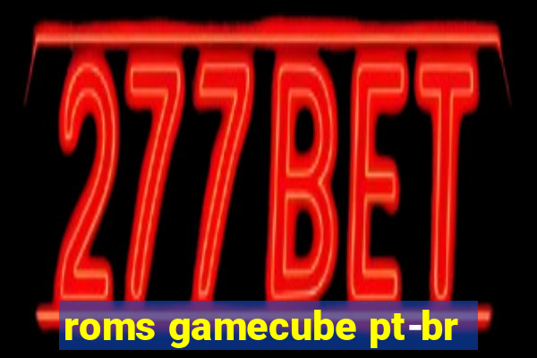 roms gamecube pt-br