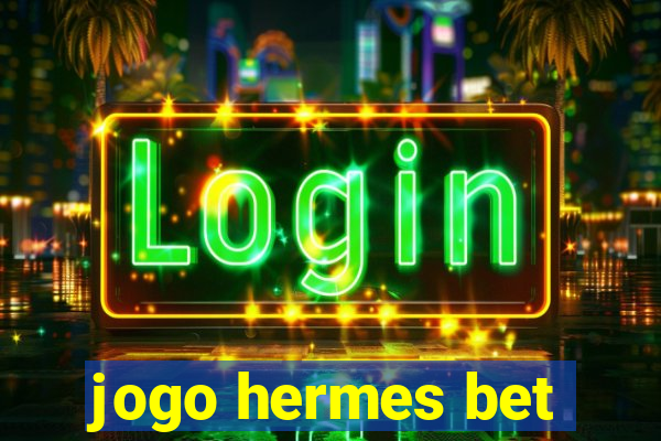 jogo hermes bet