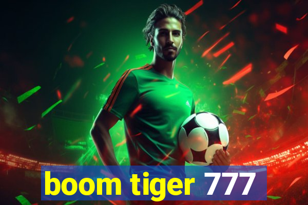 boom tiger 777