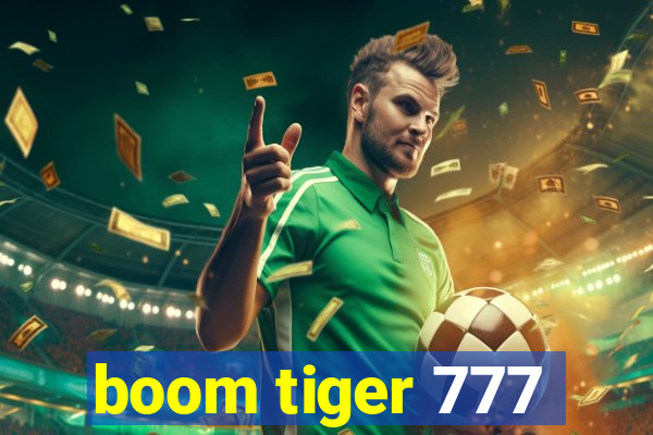 boom tiger 777