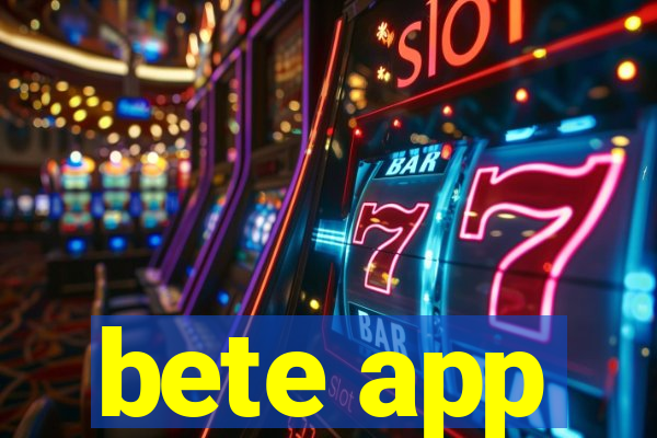 bete app