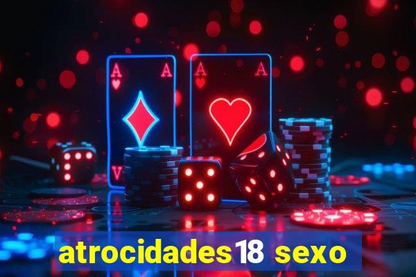 atrocidades18 sexo