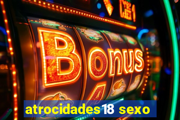 atrocidades18 sexo