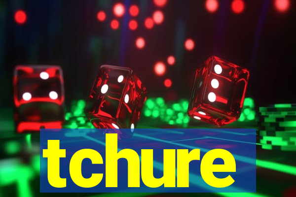 tchure