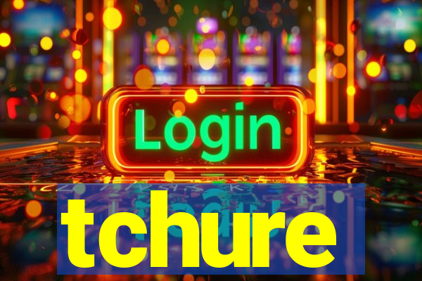 tchure