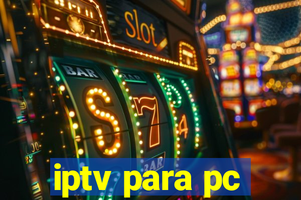 iptv para pc