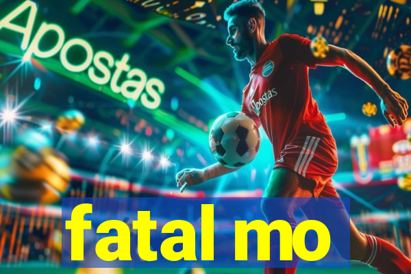 fatal mo