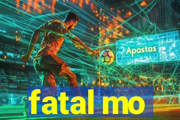 fatal mo