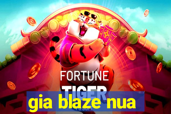 gia blaze nua