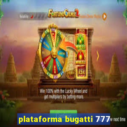 plataforma bugatti 777