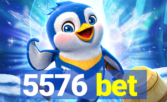 5576 bet
