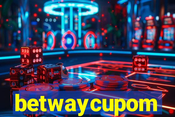 betwaycupom