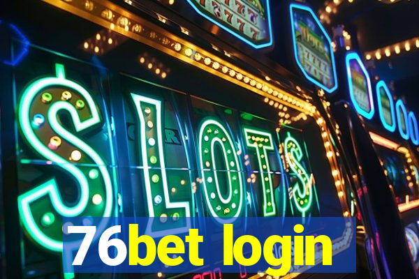 76bet login