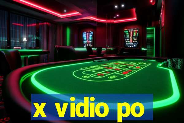 x vidio po