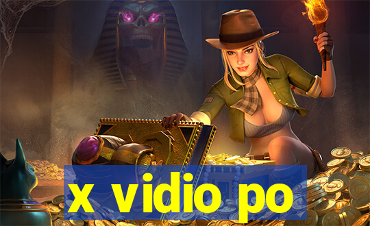 x vidio po
