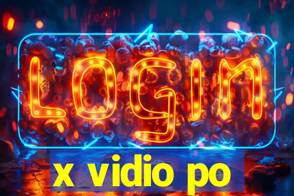 x vidio po