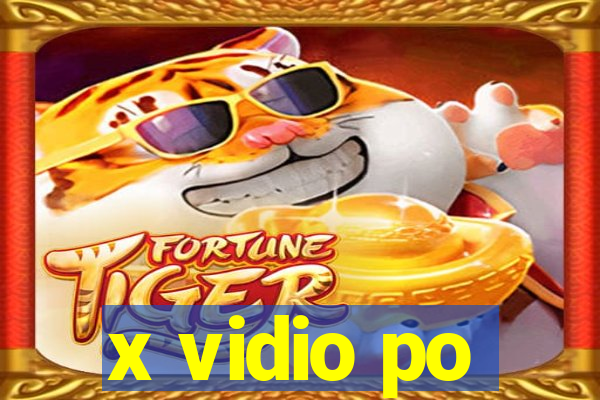 x vidio po