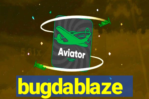 bugdablaze