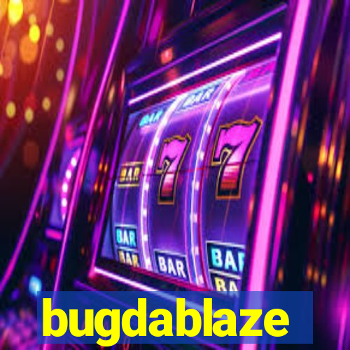 bugdablaze