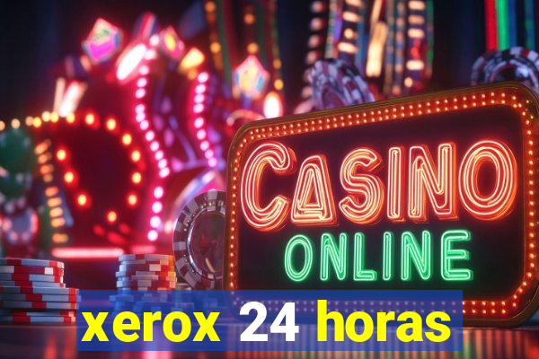 xerox 24 horas