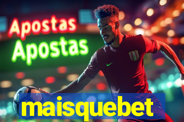 maisquebet