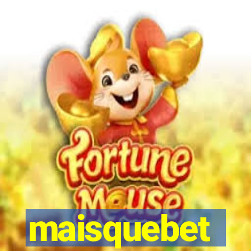 maisquebet
