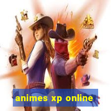 animes xp online