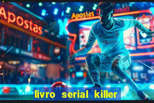 livro serial killer pdf grátis