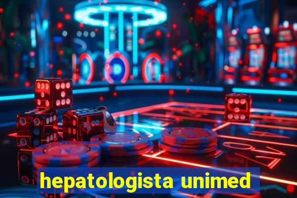 hepatologista unimed