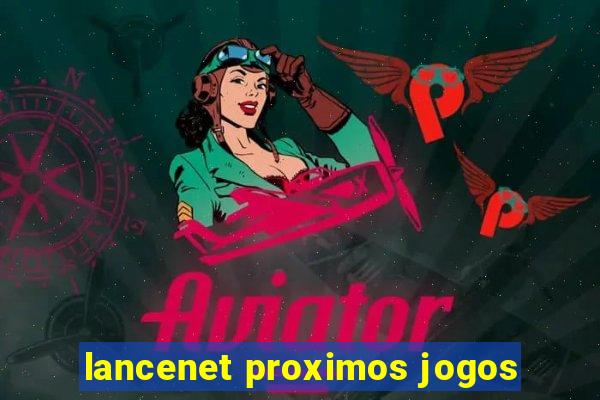 lancenet proximos jogos