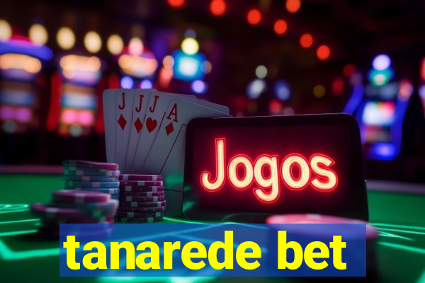 tanarede bet