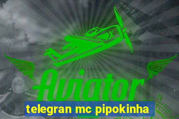 telegran mc pipokinha