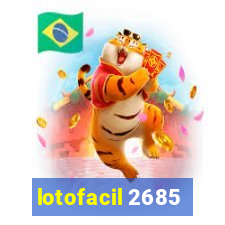 lotofacil 2685