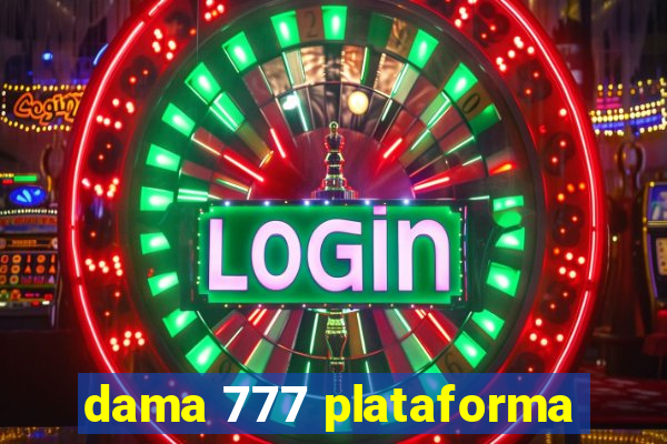 dama 777 plataforma